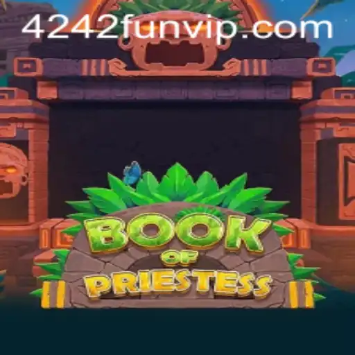 Discover the Enchanting World of BookOfPriestess: A 4242 Fun Experience