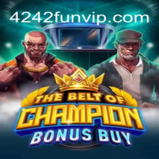 TheBeltOfChampionBonusBuy: Explore the Thrilling World of 4242 Fun